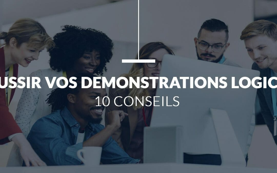 10 Conseils pour Réussir vos  Démonstrations de Logiciel